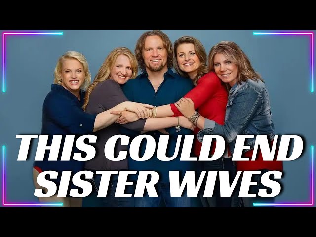 Sister Wives - This Could End Sister Wives class=