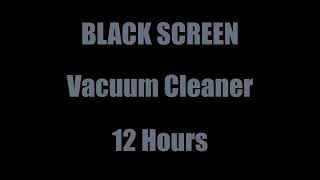 Midnight Vacuum Symphony: 12 Hours of Tranquil Black Screen White Noise