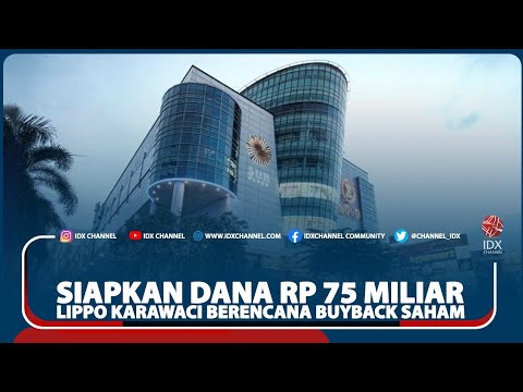 SIAPKAN DANA Rp 75 MILIAR, LIPPO KARAWACI BERENCANA BUYBACK SAHAM