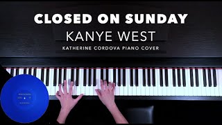 Kanye West - Closed On Sunday (HQ piano cover) chords