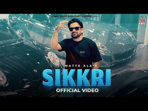 Sikkri Official Video Matte Ala Wyk New Punjabi Song 2025 