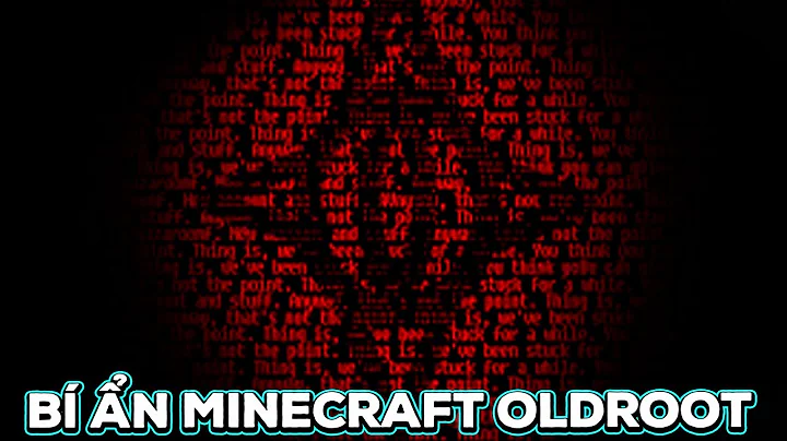 Bí Ẩn Lớn Nhất Của Minecraft  - OldRoot (Phần 1)