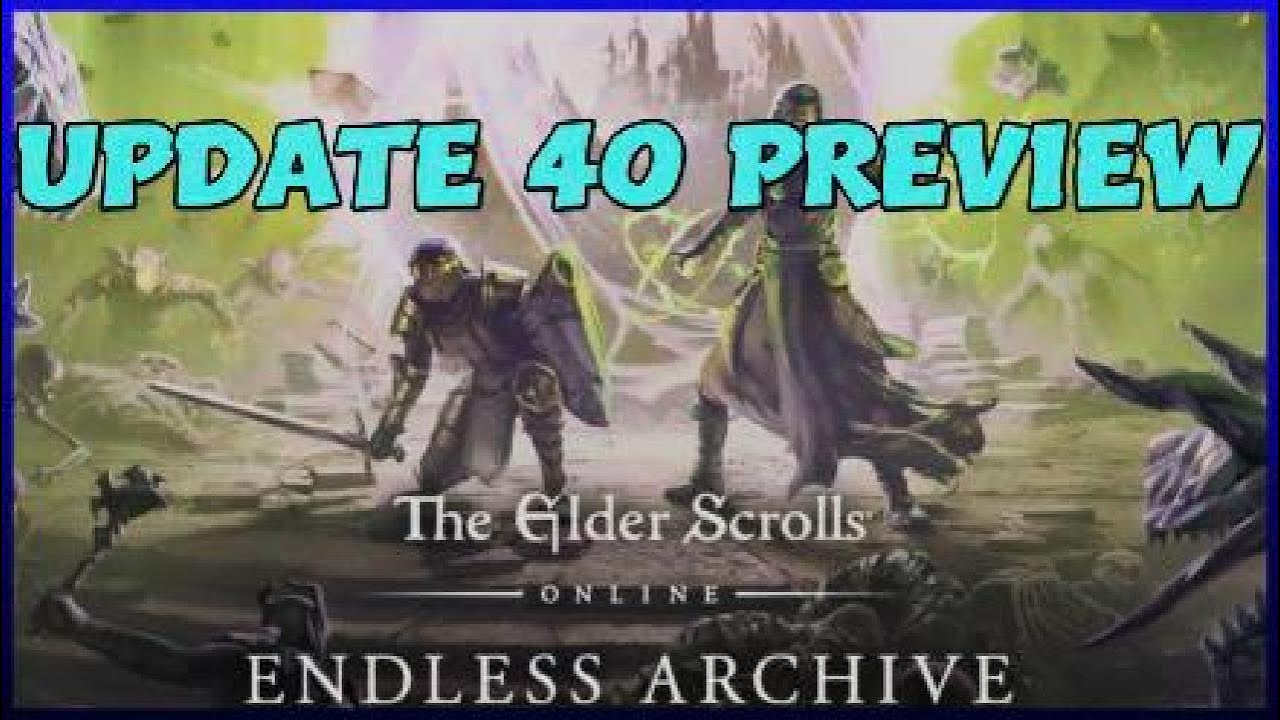 The Elder Scrolls Online Update 40--Along With the Endless Archive