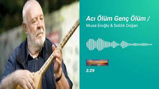 Acı Ölüm Genç Ölüm  / Musa Eroğlu Sıddık Doğan Resimi