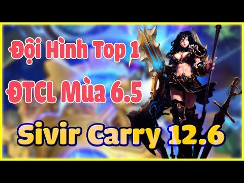 Top Đội Hình Mạnh Nhất ĐTCL Mùa 6.5. Sivir Công Nghệ Cảnh Binh Leo Rank Phiên Bản 12.6