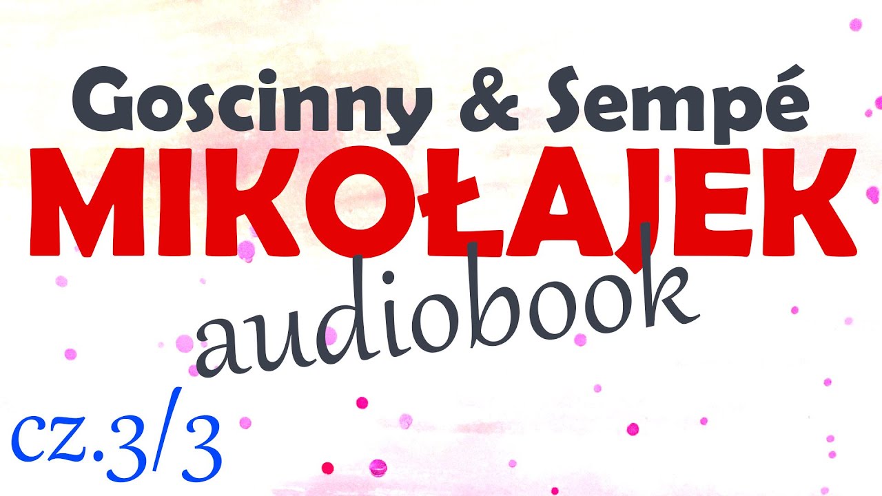 MIKOŁAJEK - AUDIOBOOK, cz. 3/3, lektura, R. Goscinny i J.J. Sempé, , za