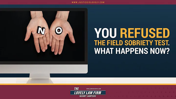 You Refused The Field Sobriety Test. What Happens Now?