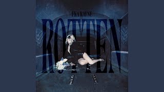 ROTTEN - FKA Rayne