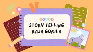 Storytelling - Raja Gorila Muhammad Fadholah Al Anshori