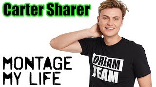 Montage My Life (Carter Sharer)