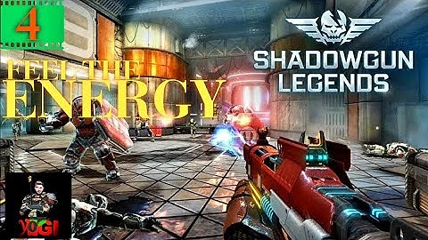 SHADOWGUN LEGENDS - FEEL THE ENERGY | Part - 4 | Gameplay walkthrough ( IOS, ANDROID) YOGI