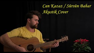 Can Kazaz - Sürsün Bahar / Akustik Cover (Mustafa Karaman) #cover #gitar #akustik