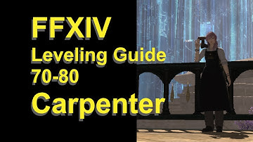 OUTDATED - FFXIV Carpenter Leveling Guide 70 to 80 - post patch 5.45