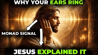 Jesus Taught Why Chosen Ones Have Ringing Ears — It’s Monad Frequency Breaking Through