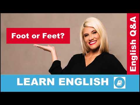 How to use FOOT and FEET correctly – English Language Questions and Answers