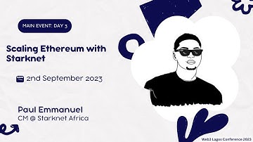 Scaling Ethereum with Starknet - Paul Emmanuel | Web3 Lagos Conference 2023