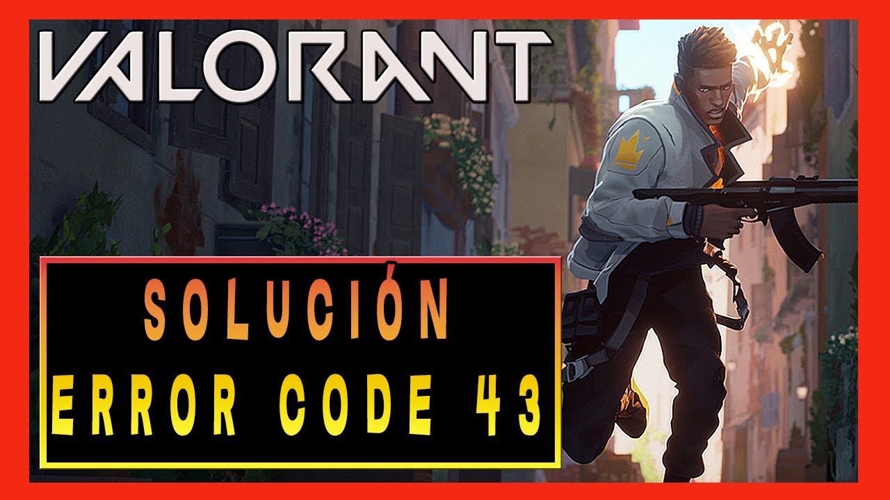 Como Solucionar Código de Error 43 en VALORANT en Windows 10/8/7 - YouTube