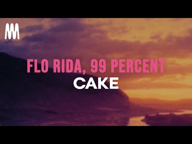 Flo Rida feat. 99 Percent - Cake - Challenge Version (Lyrics) class=