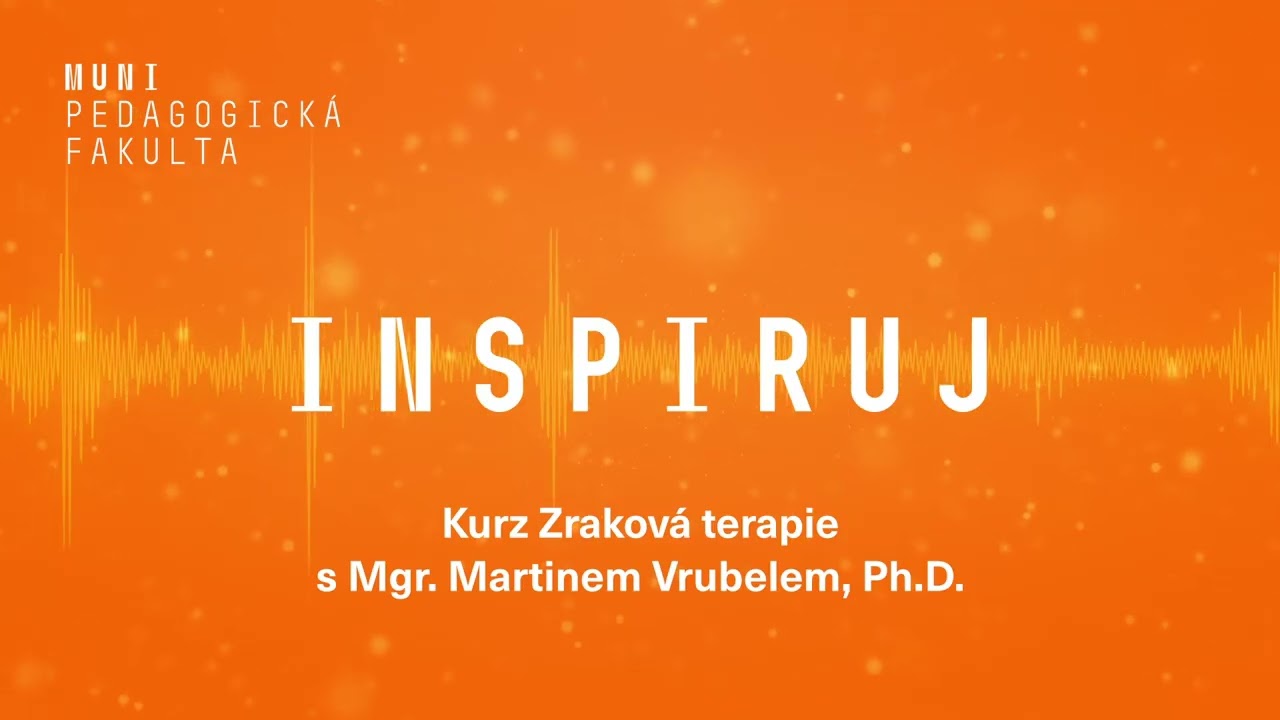 Inspiruj: Zraková terapie: Nový kurz pro speciální pedagogy a pedagožky