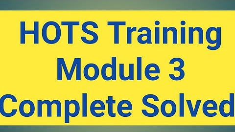 Hots Module 3 Solution Hots Module 2 SolutionHOTS module 4 Solution HOTS module 4 Solution