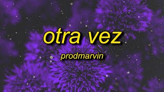 Video thumbnail of "ProdMarvin - Otra Vez"