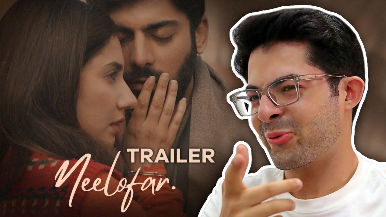 Pakistani Reaction on Movie NEELOFAR Trailer | FAWAD KHAN | MAHIRA KHAN