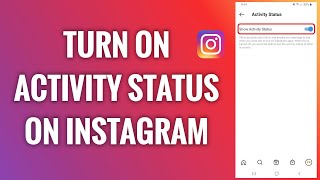 How To Turn On Your Activity Status On Instagram