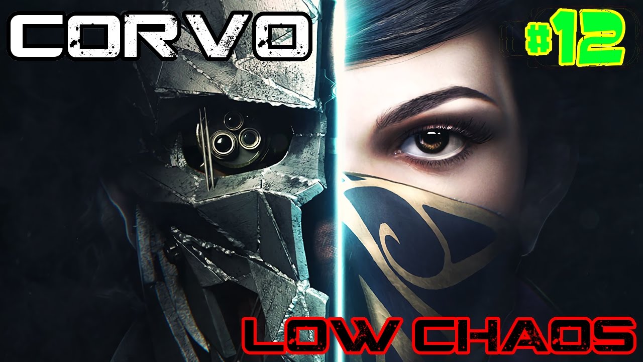 Let's Play Dishonored 2 - Corvo Gameplay [Low Chaos/No Kill/Stealth] #12