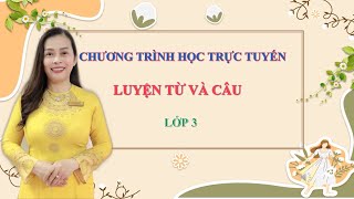 Soạn bài luyện từ và câu Tuần 8: Mở rộng vốn từ Thiên nhiên lớp 5