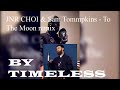 Jnr Choi, Sam Tompkins - To The Moon remix/freestyle