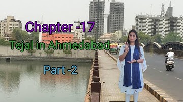 EVS, Grade- 4, Chapter- 17 Tejal in Ahmedabad (Part - 2)