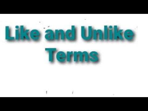 Like and Unlike Terms