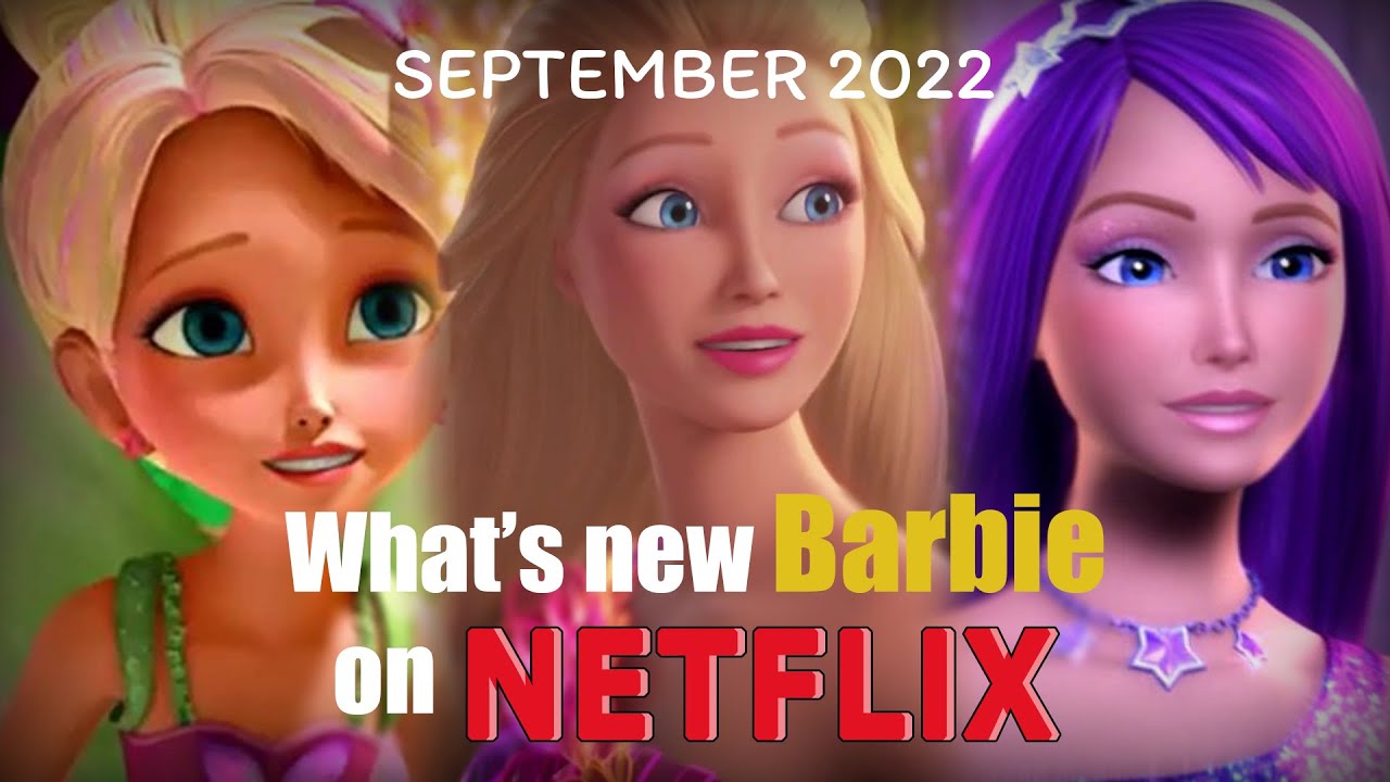 12 Barbie movies coming to Netflix Worldwide September, 2022 YouTube