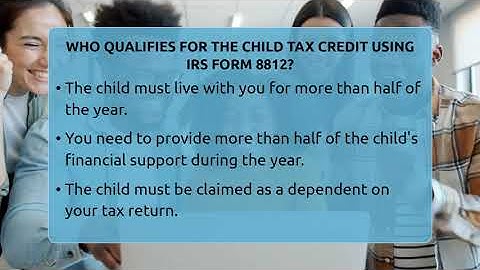 Who Qualifies For The Child Tax Credit Using IRS Form 8812? - Black Tax Solutions