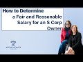How to Determine a Fair and Reasonable Salary for an S Corp Owner