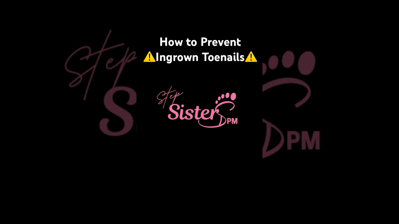 5 Ways to Prevent Ingrown Toenails!From board-certified Podiatrist 