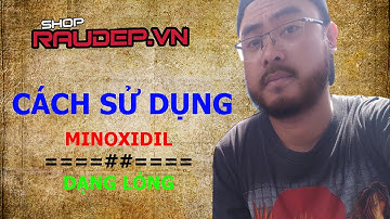 Cách Sử Dụng Dung Dịch Minoxidil 5% Mọc Râu Mọc Tóc