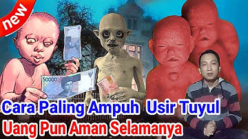 Ingin Uang Aman, Ikuti Ini 10 Cara Menangkal Tuyul Dirumah yang Paling Ampuh Sedunia