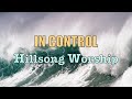 In Control - Hillsong Worship - Lyric Video