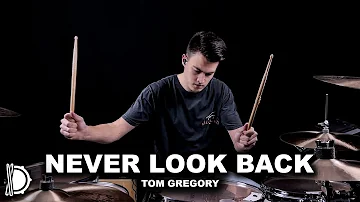 Never Look Back - Tom Gregory | Drum Cover