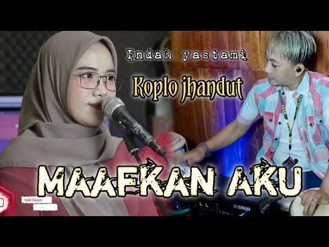 Maafkan aku(Indah yastami)//Koplo jhandut.Beny serizawa.