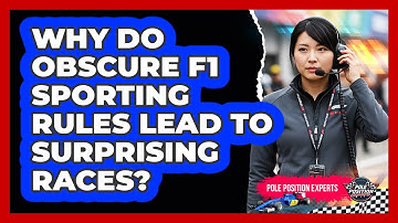 Why Do Obscure F1 Sporting Rules Lead To Surprising Races? - Pole Position Experts