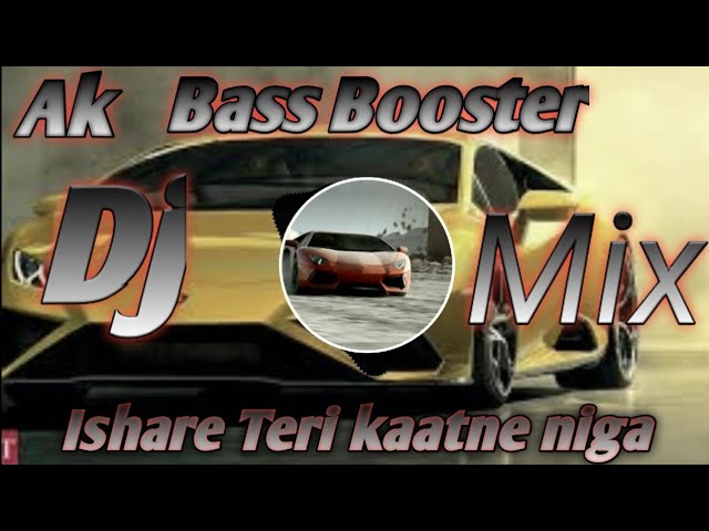 ishare tere karti nigah filling song Sumit goswami dj Remix Song Ak BassBooster New Dj viral dj song