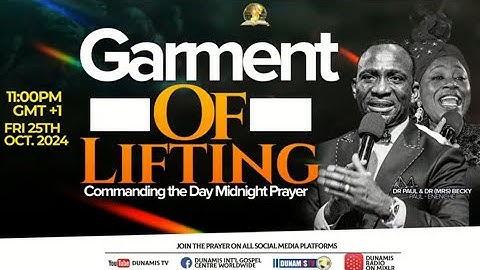 GARMENT OF LIFTING PROPHETIC DECLARATION AT COMMANDING THE DAY MIDNIGHT PRAYER ON 25-10-2024