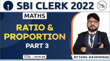 SBI CLERK 2022 | Ratio and Proportion | Maths Concepts & Tricks | By Sunil Mahendras | 09:00 AM