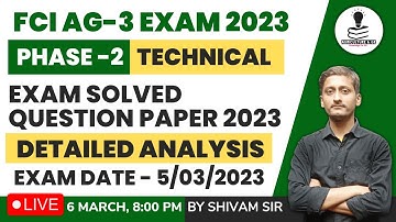 FCI AG-3 Phase -2 Technical Exam Solved Question Paper 2023| FCI AG-3 Mains Technical Paper Analysis