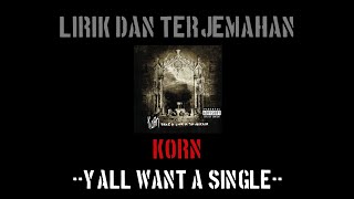 Y'all Want A Single - Korn (lirik terjemahan)