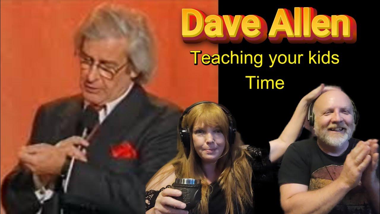 Dave Allen "Teaching Your Kid Time" (Reaction) YouTube