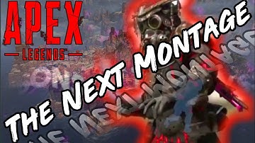 Apex Legends:The Next Montage #Apexlegends