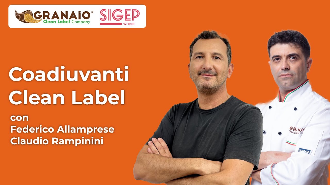 Sigep 2026 - Talk "Coadiuvanti Clean Label" con Claudio Rampinini e Federico Allamprese